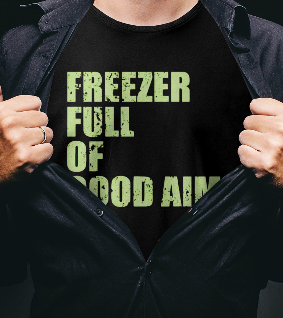 Freezer Full Of Good Aim T-Shirt
