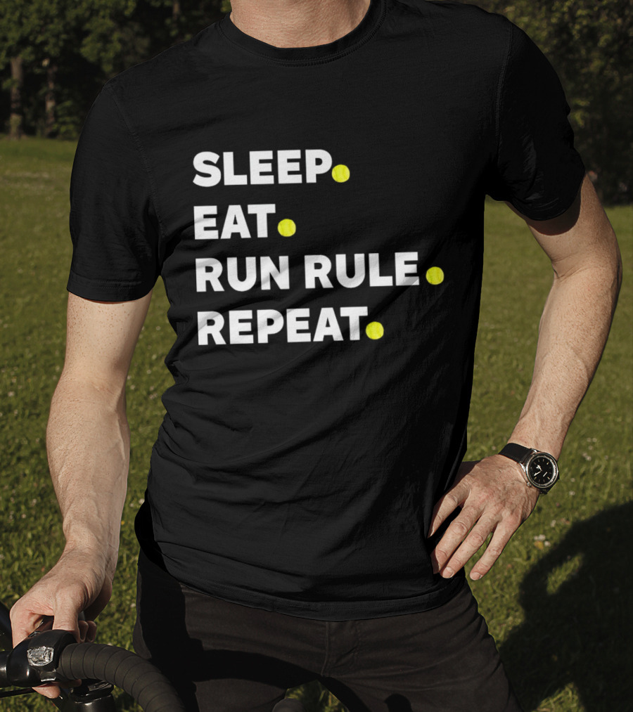 Sleep Eat Run Rule Repeat Tennis Balls T-Shirt