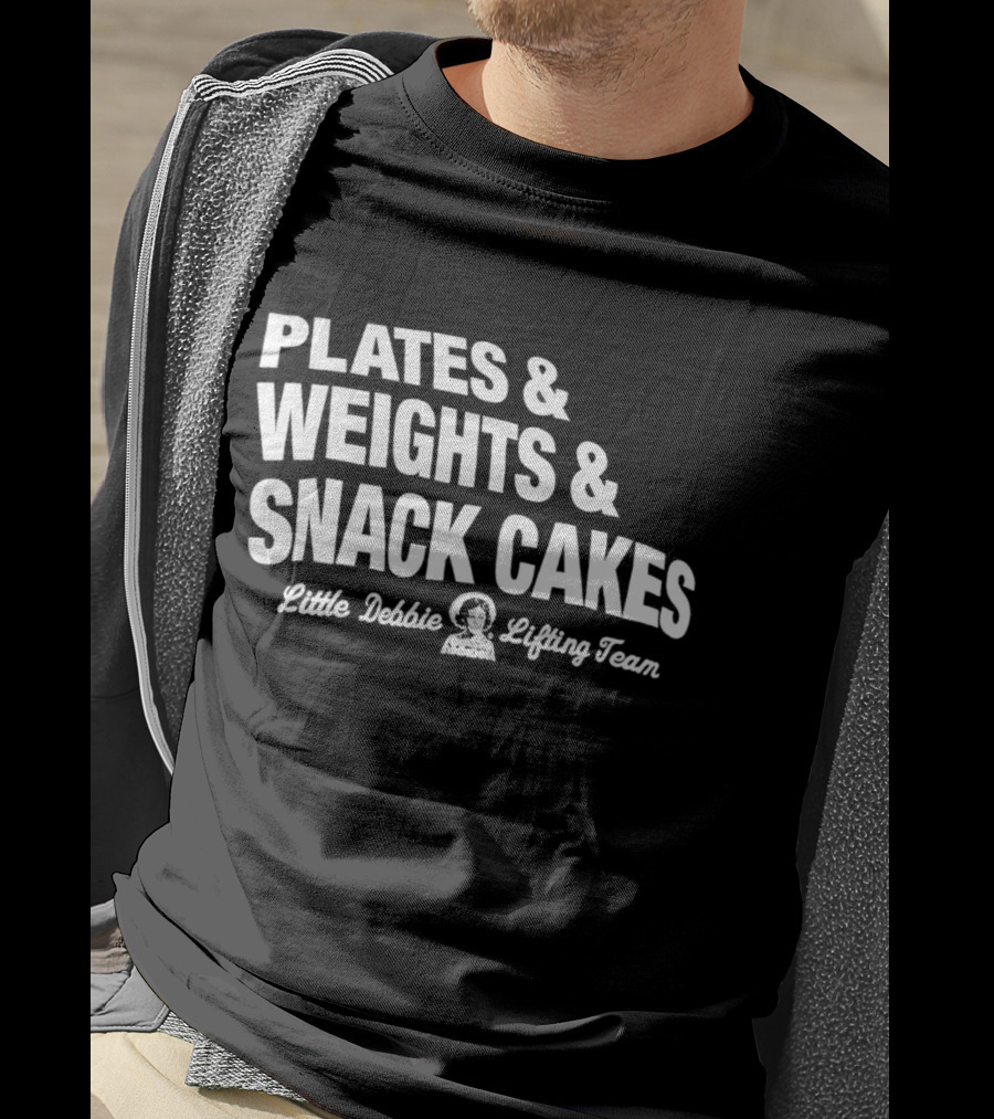 Plates And Weights And Snack Cakes Little Debbie Lifting Team T-Shirt
