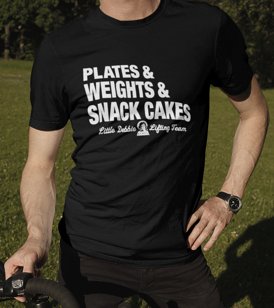 Plates And Weights And Snack Cakes Little Debbie Lifting Team T-Shirt