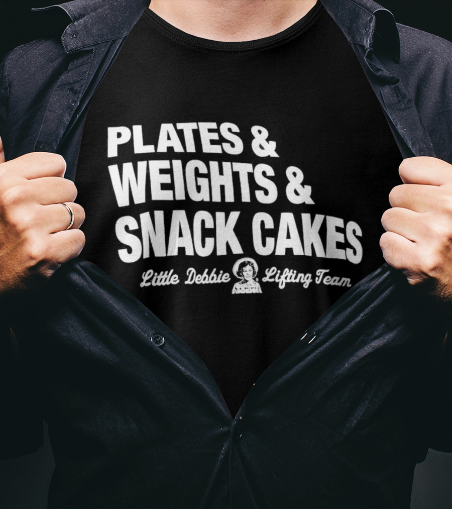 Plates And Weights And Snack Cakes Little Debbie Lifting Team T-Shirt
