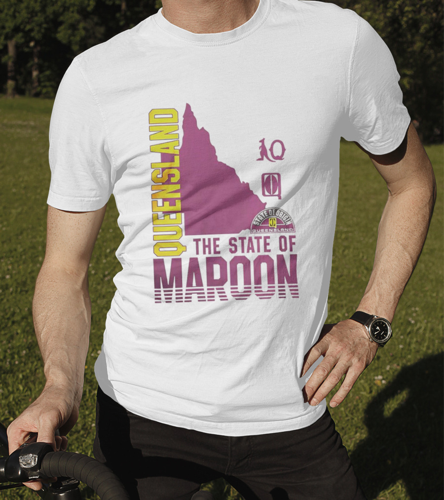 Queensland The State Of Maroon T-Shirt