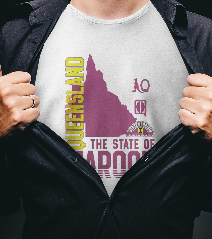 Queensland The State Of Maroon T-Shirt