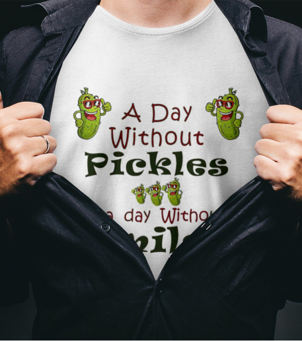 A Day Without Pickles Is A Day Without Smiles Fun Cartoon Pickles T-Shirt