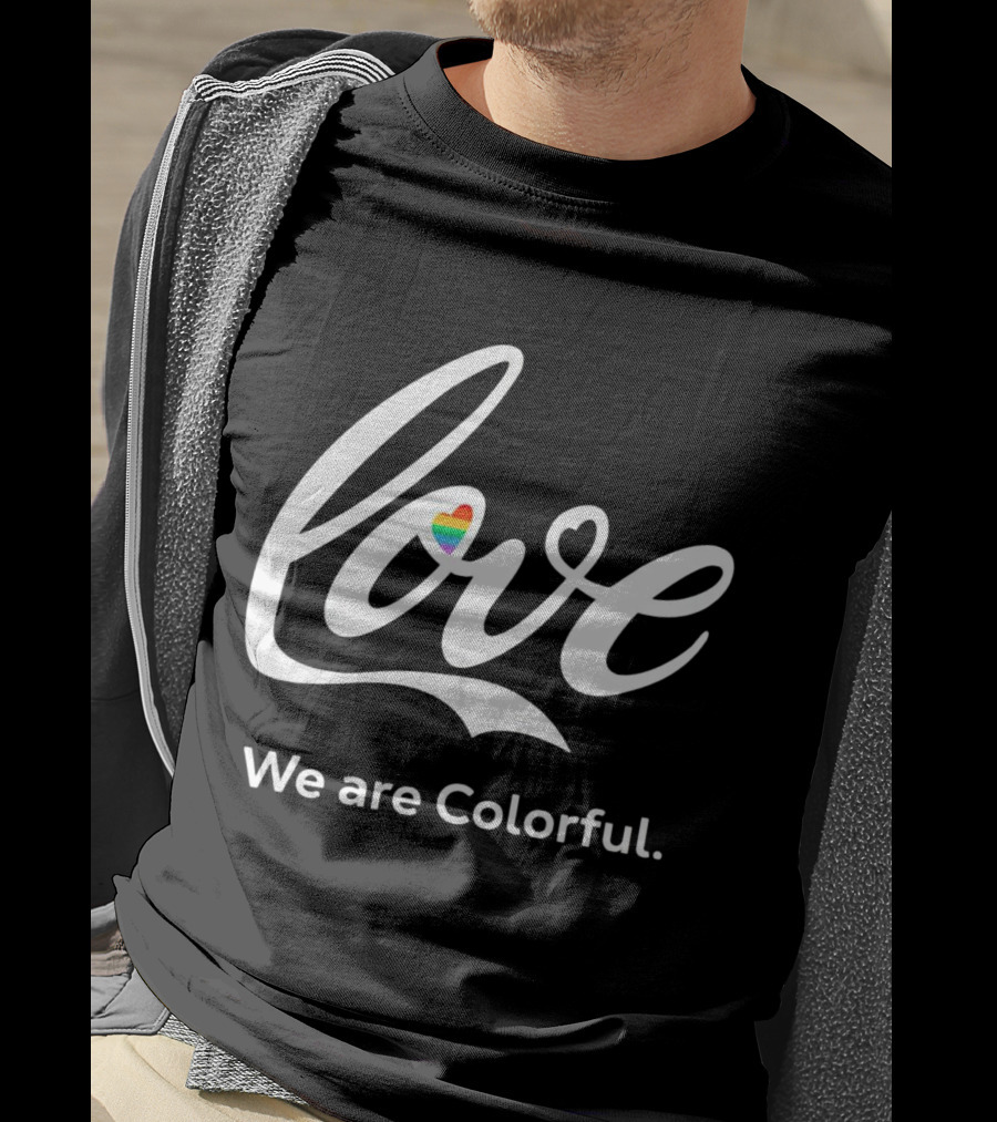 Love Heart We Are Colorful T-Shirt
