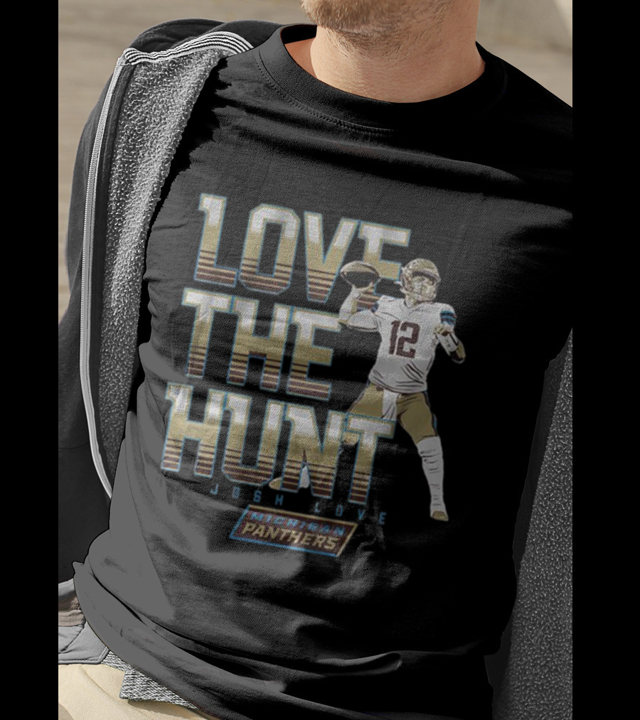 Love The Hunt Josh Love Michigan Panthers T-Shirt
