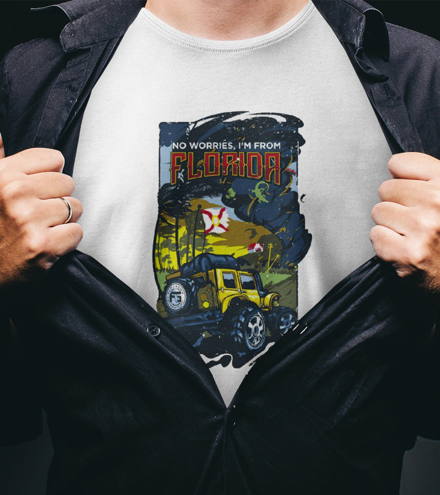 No Worries I'm From Florida Off-Road Adventure Jeep Tornado T-Shirt