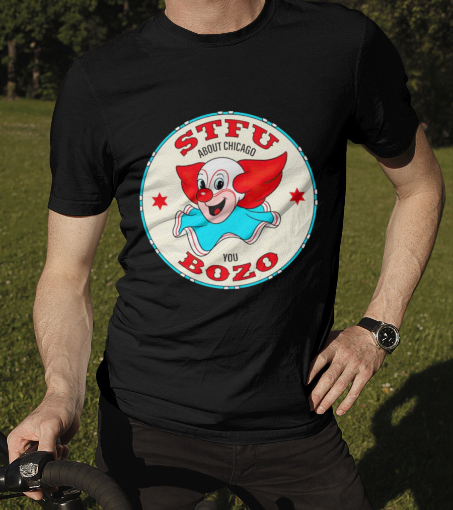 STFU About Chicago You Bozo Clown Circle Stars T-Shirt