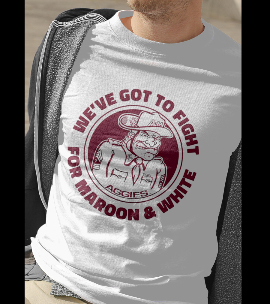 Texas A&M Aggies Fight For Maroon And White Aggie Spirit T-Shirt