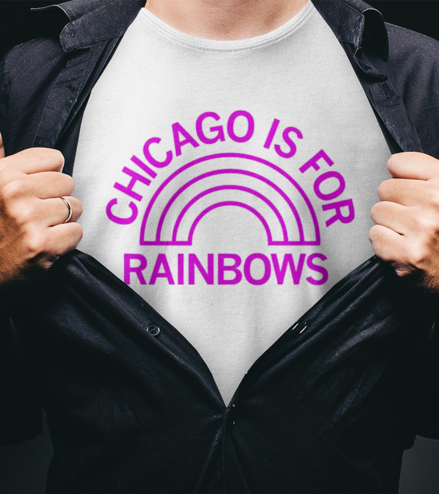 Chicago Is For Rainbows T-Shirt