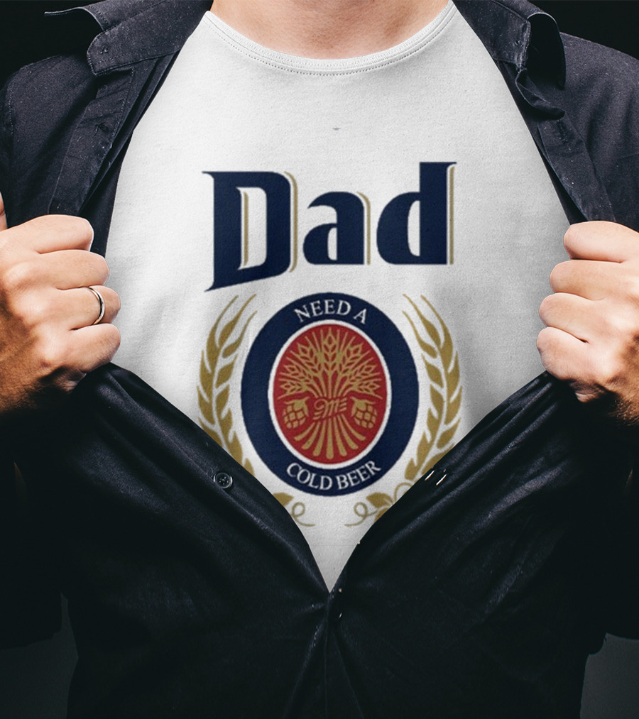 Dad Need A Cold Beer Hop Emblem Father's Day T-Shirt