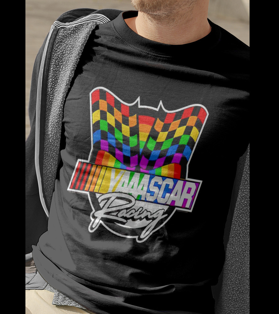 Yaaascar Racing NASCAR Gay Pride Rainbow Flags T-Shirt
