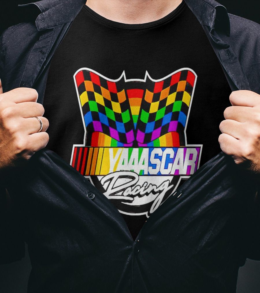 Yaaascar Racing NASCAR Gay Pride Rainbow Flags T-Shirt