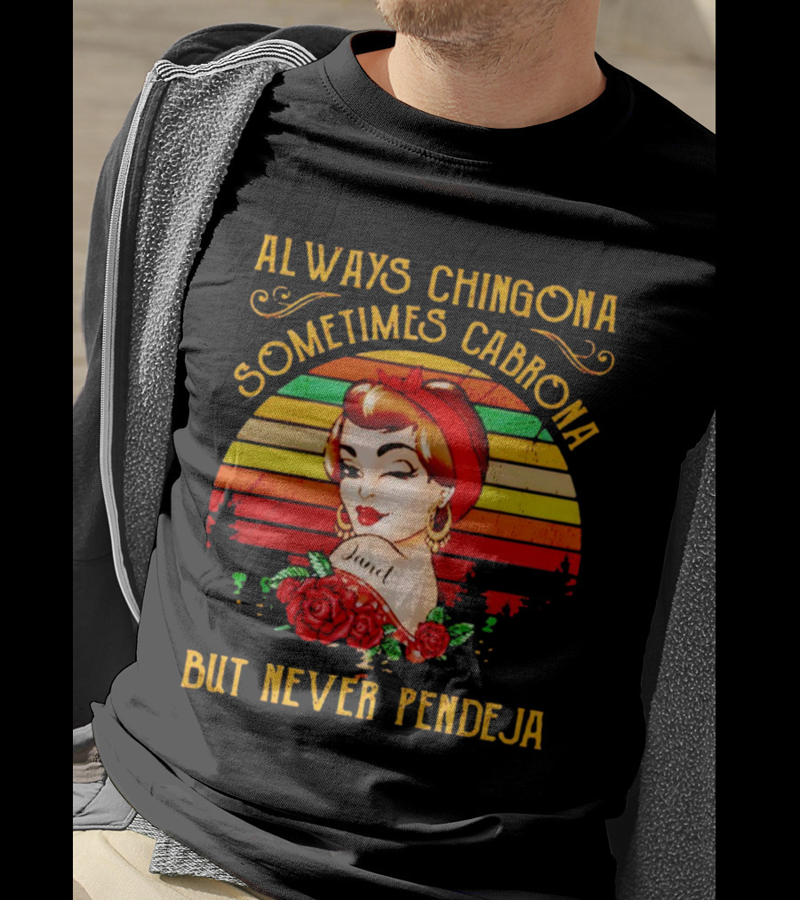 Always Chingona Sometimes Cabrona But Never Pendeja Vintage Retro Bandana Roses T-Shirt