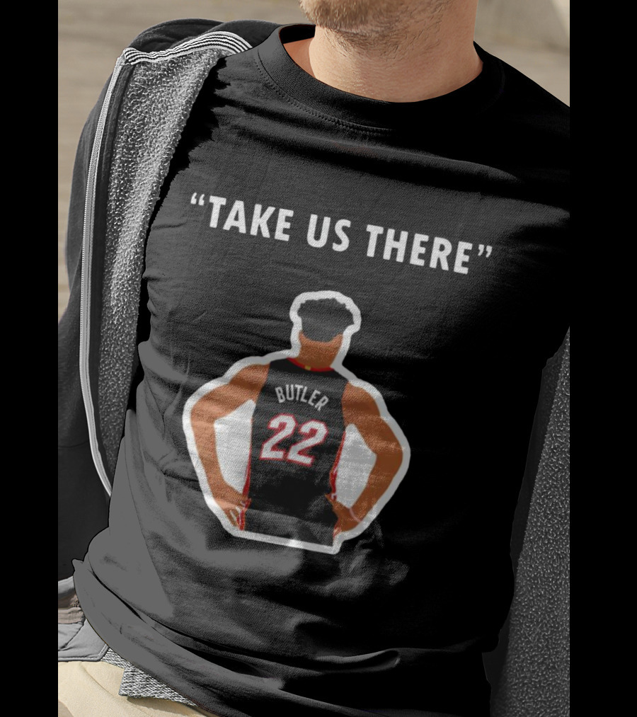 Jimmy Butler 'Take Us There' Miami Basketball Number 22 T-Shirt