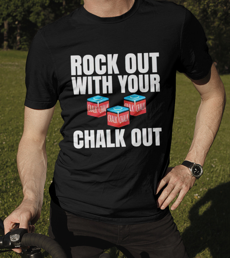 Rock Out With Your Chalk Out Chalk Blocks T-Shirt