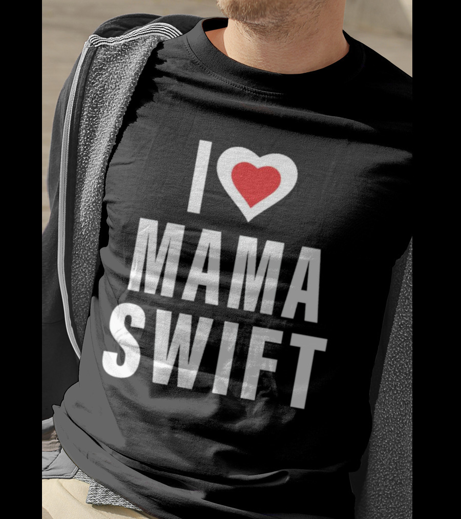 I Love Mama Swift Heart T-Shirt