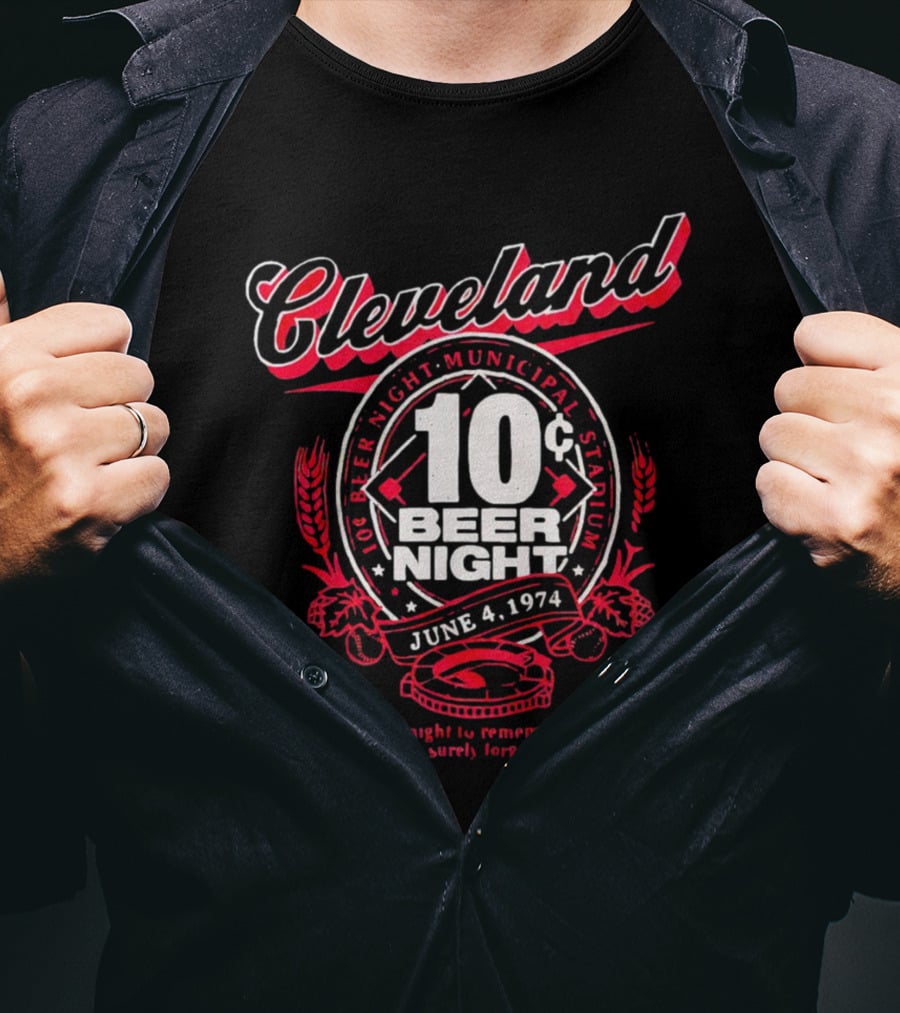 Cleveland 10¢ Beer Night June 4, 1974 Municipal Stadium A Night To Remember But Surely Forgotten T-Shirt