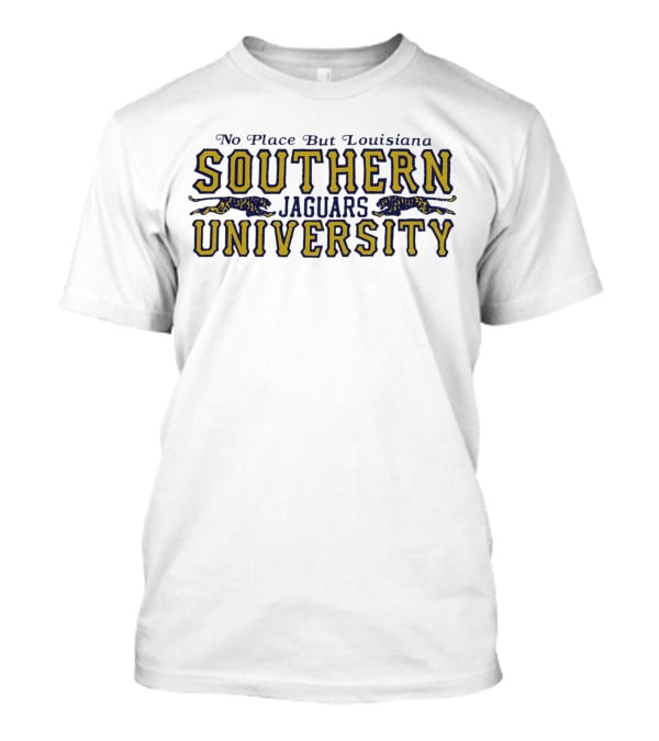 Southern University Jaguars No Place But Louisiana T-Shirt