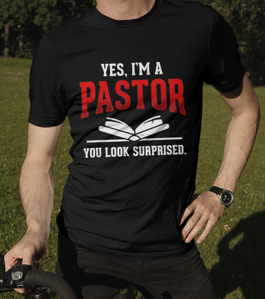Yes I'm A Pastor You Look Surprised Books T-Shirt