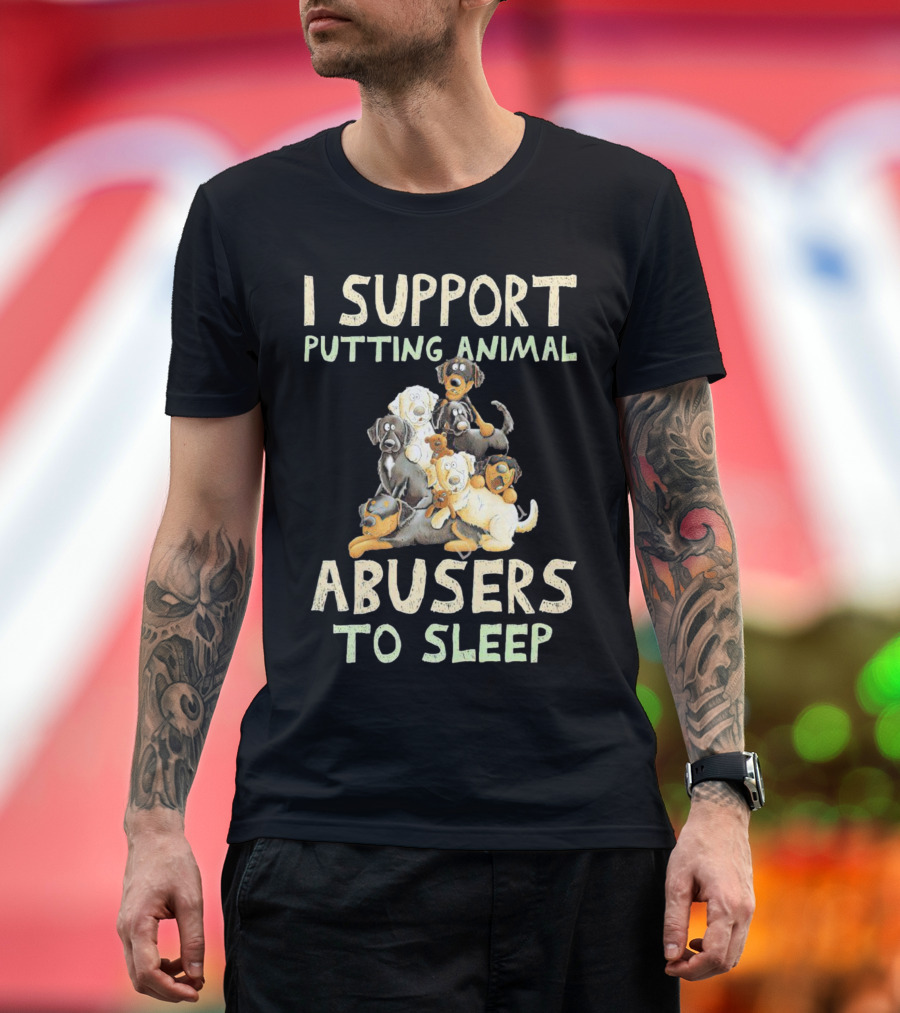 I Support Putting Animal Abusers to Sleep with Cartoon Dogs T-Shirt