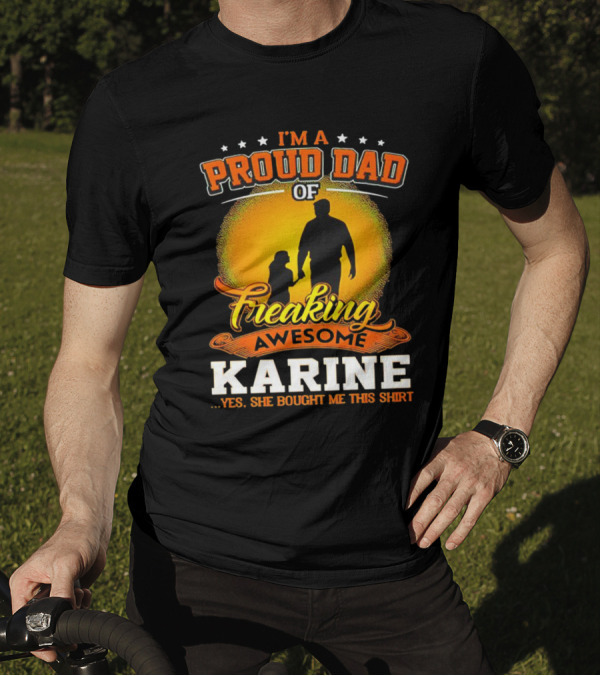 I’m A Proud Dad Of Freaking Awesome Karine T-Shirt