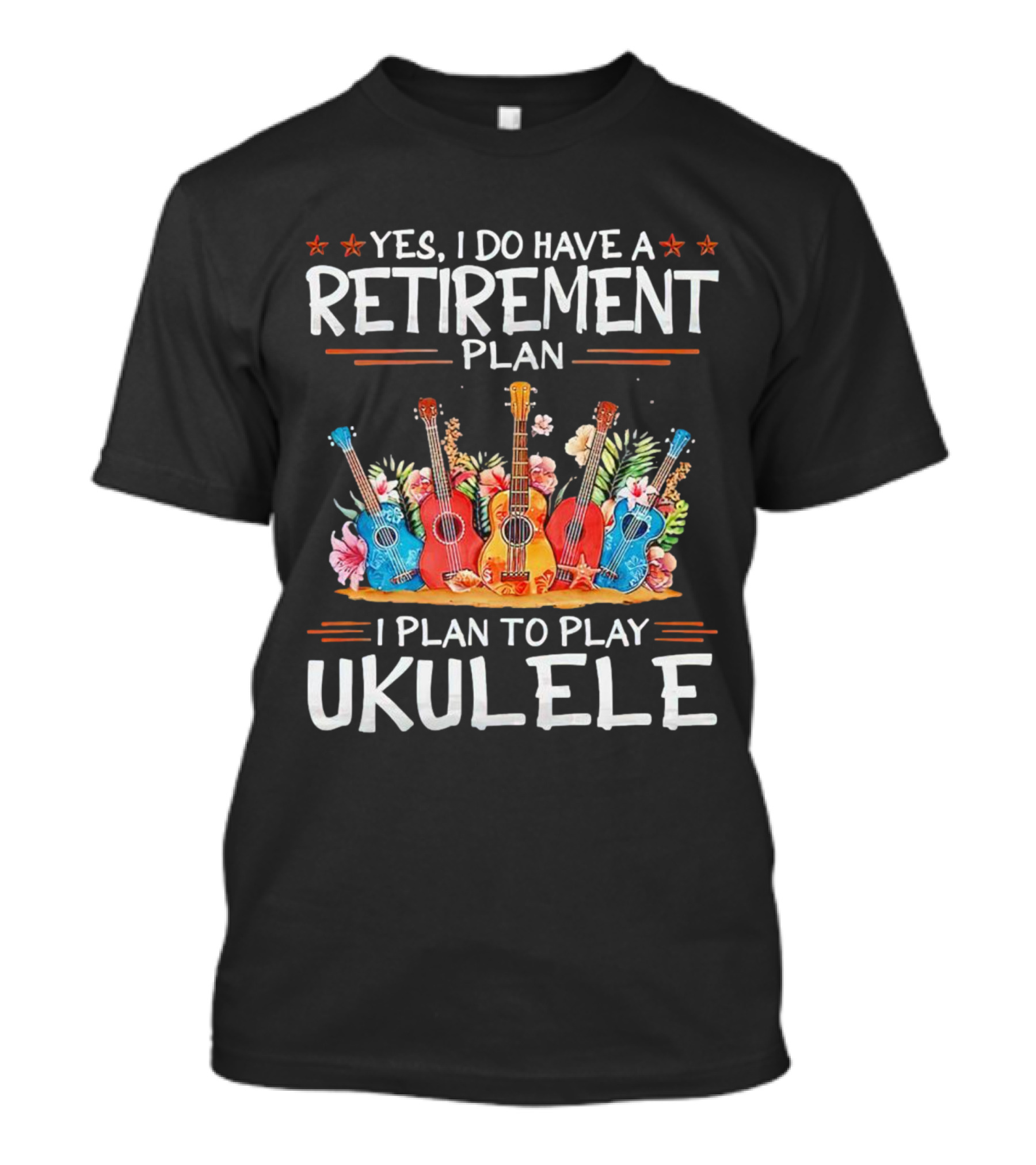 Yes I Do Have A Retirement Plan I Plan To Play Ukulele Floral T-Shirt