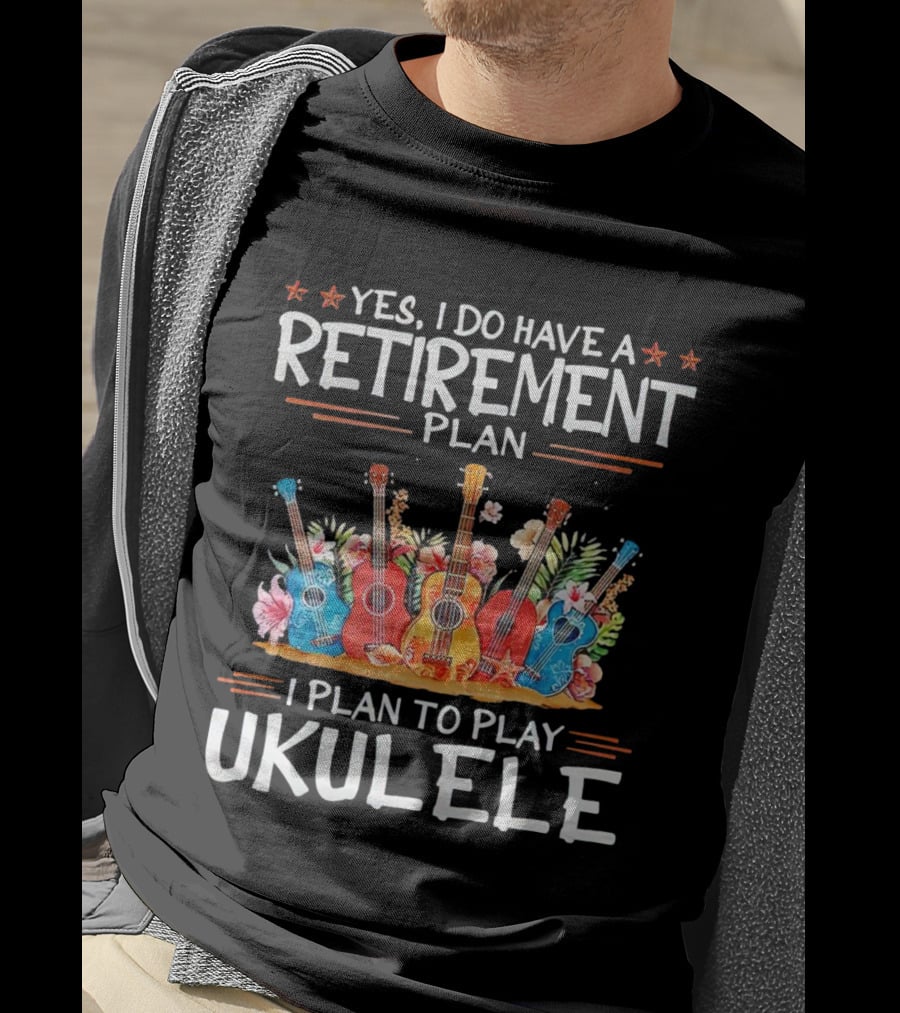 Yes I Do Have A Retirement Plan I Plan To Play Ukulele Floral T-Shirt