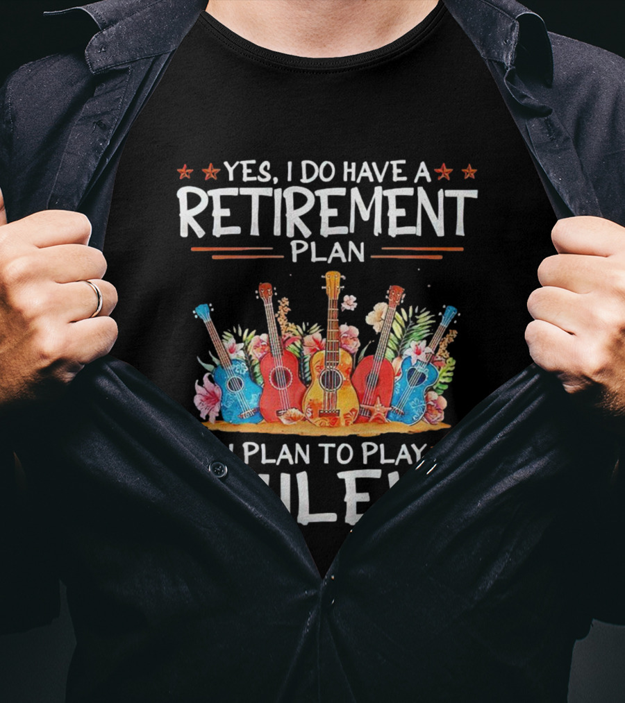 Yes I Do Have A Retirement Plan I Plan To Play Ukulele Floral T-Shirt