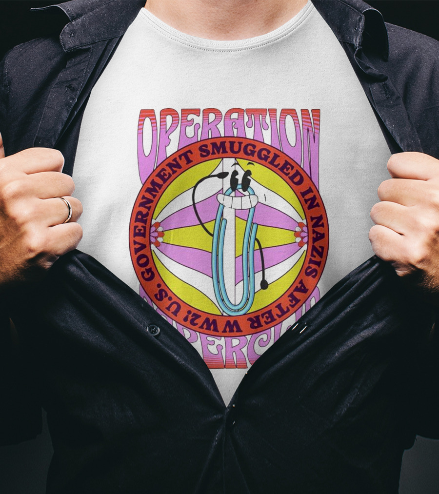 Operation Paperclip U.S. Government Smuggled In Nazis After WW2 T-Shirt