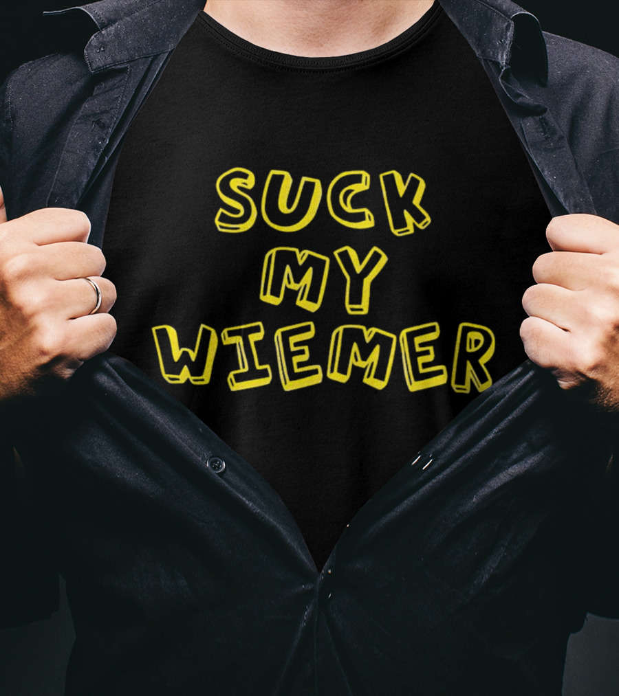 Suck My Wiener Wiemer T-Shirt
