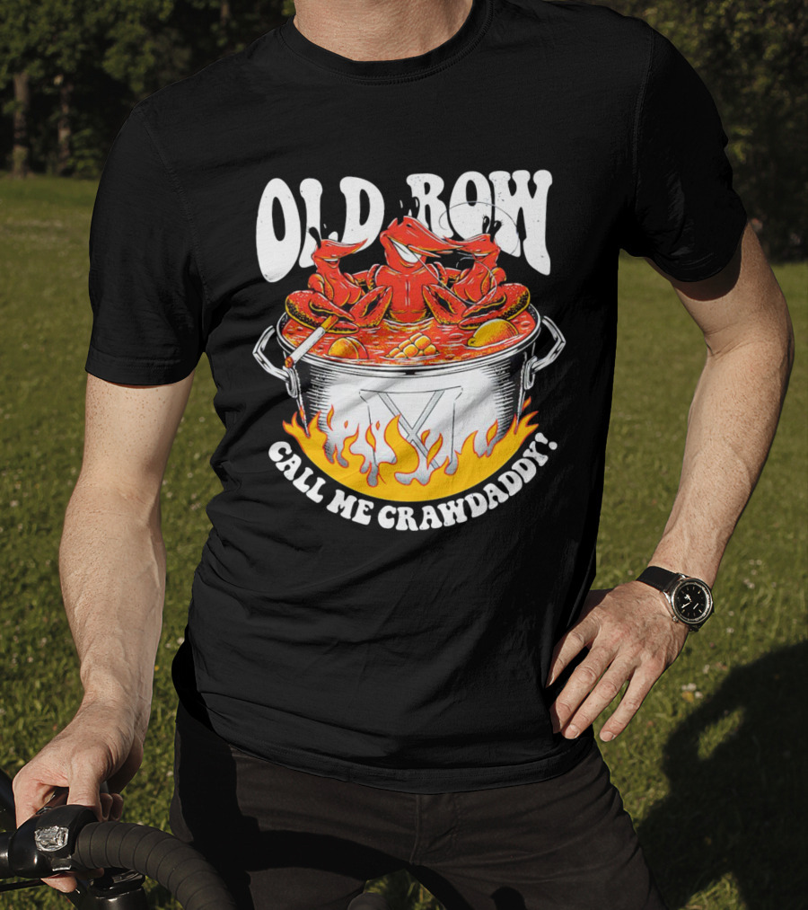 Old Row Crawfish Boil Call Me Crawdaddy T-Shirt