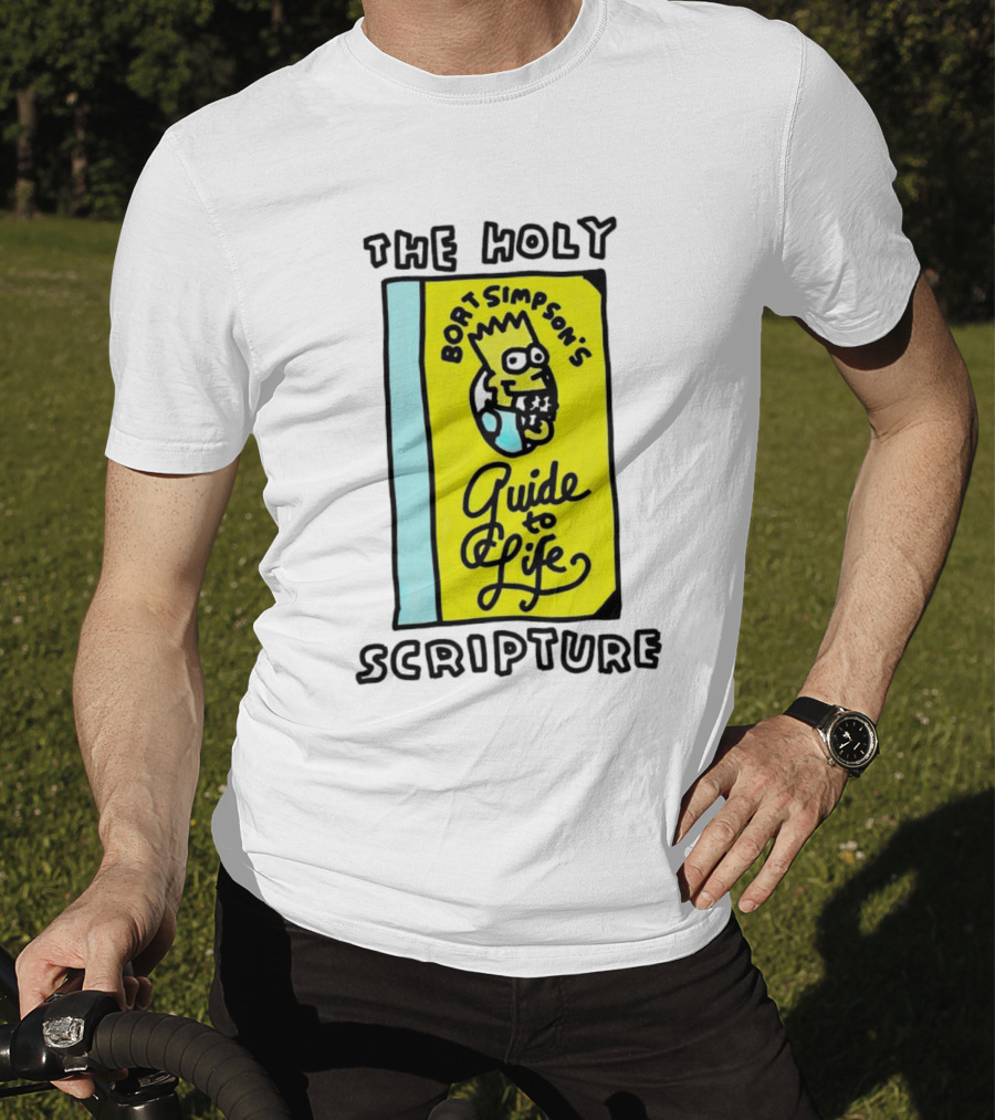 The Holy Scripture Bart Simpson's Guide To Life T-Shirt
