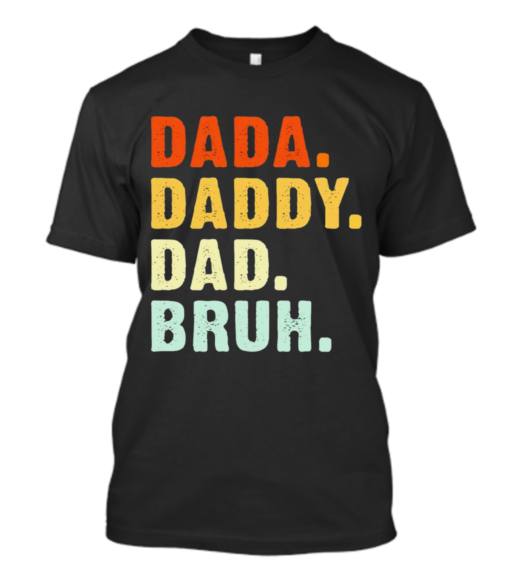 Dada Daddy Dad Bruh Colorful Gradient Text T-Shirt