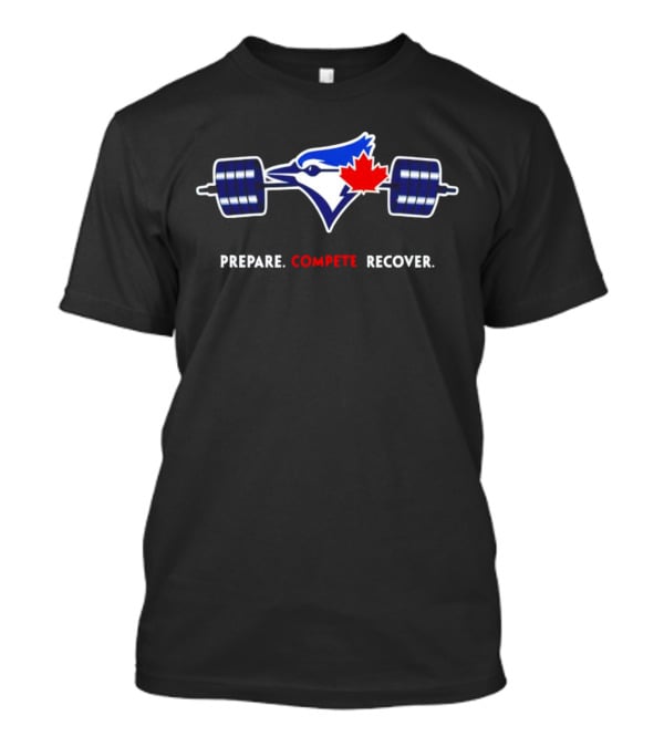 Toronto Blue Jays Prepare Compete Recover With Canadian Barbell T-Shirt