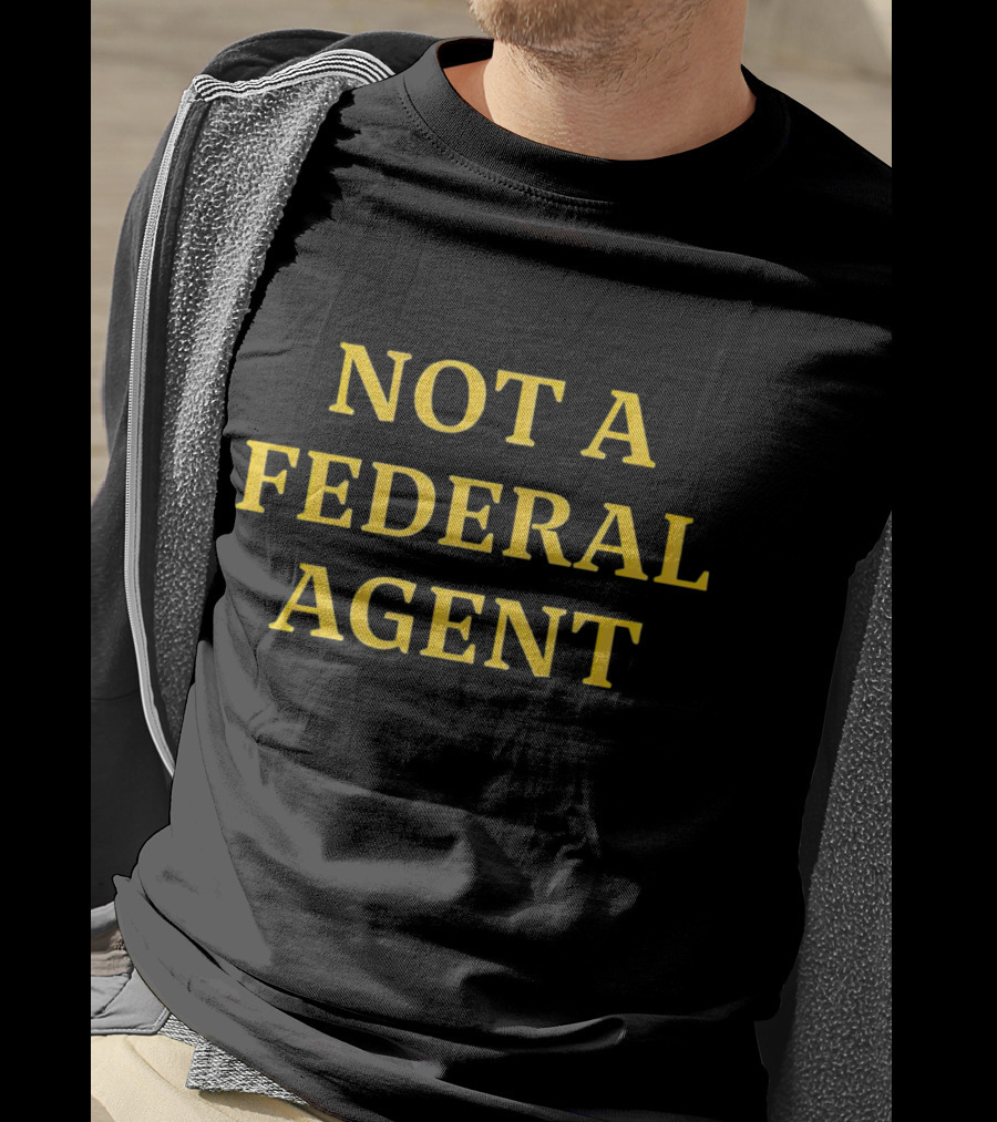 NAFO Not A Federal Agent Statement T-Shirt
