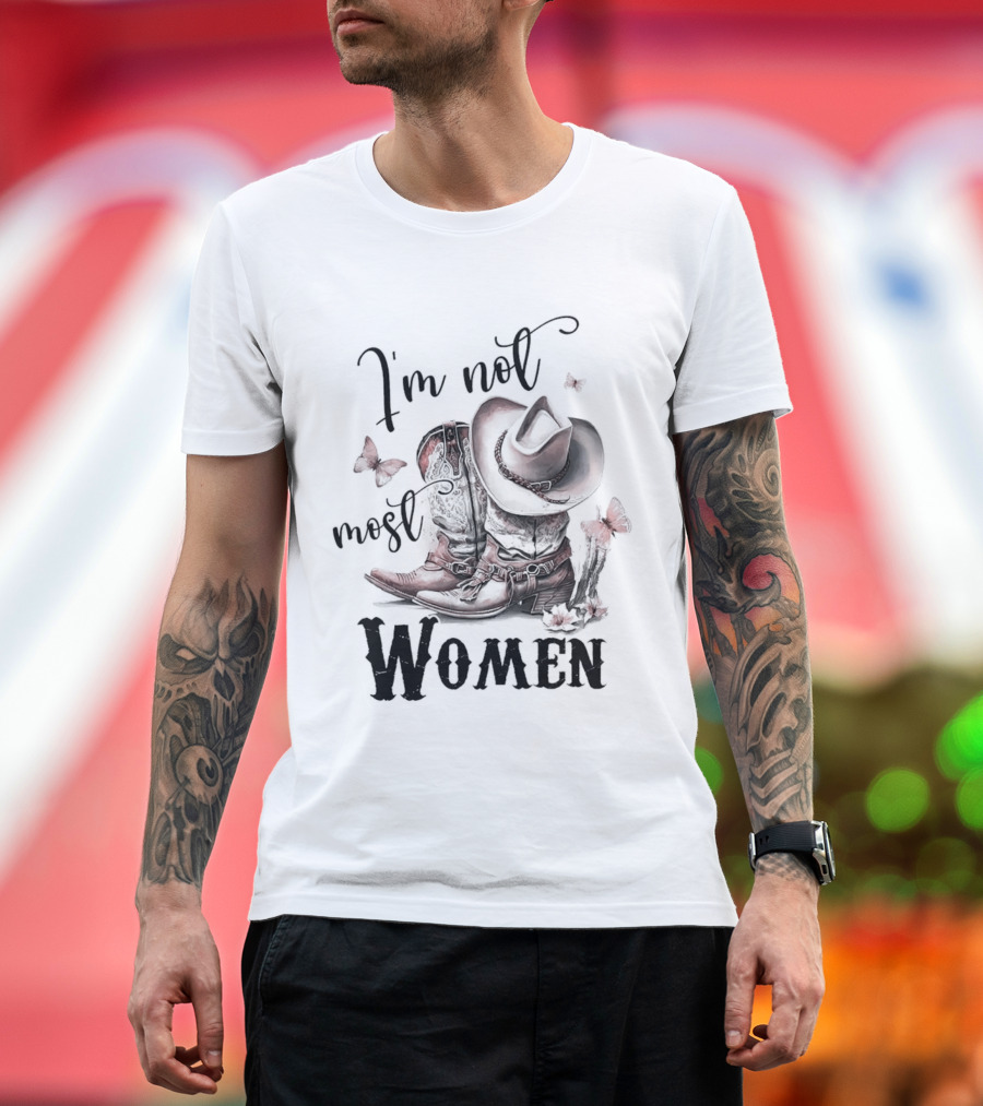 Country Boots I'm Not Most Women Cowboy Hat Butterfly T-Shirt