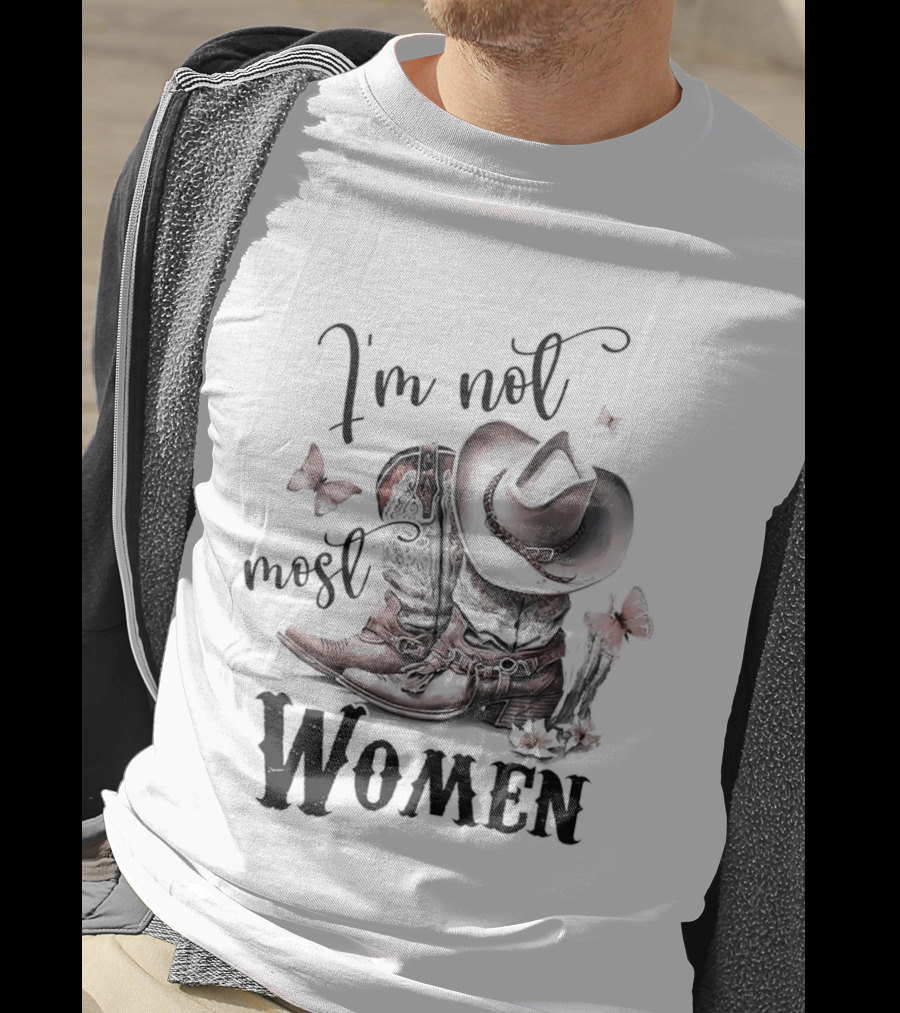 Country Boots I'm Not Most Women Cowboy Hat Butterfly T-Shirt