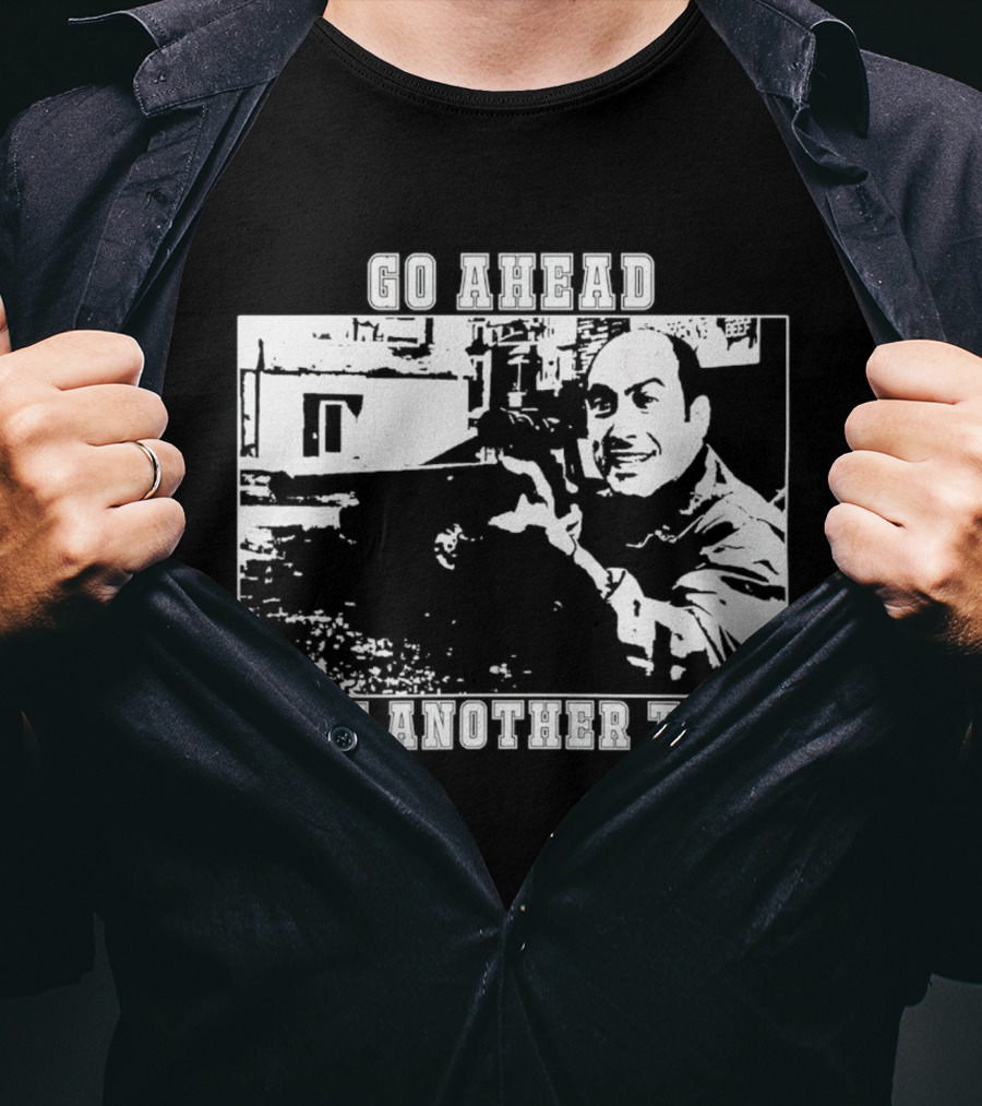 Go Ahead Post Another Take Meme T-Shirt
