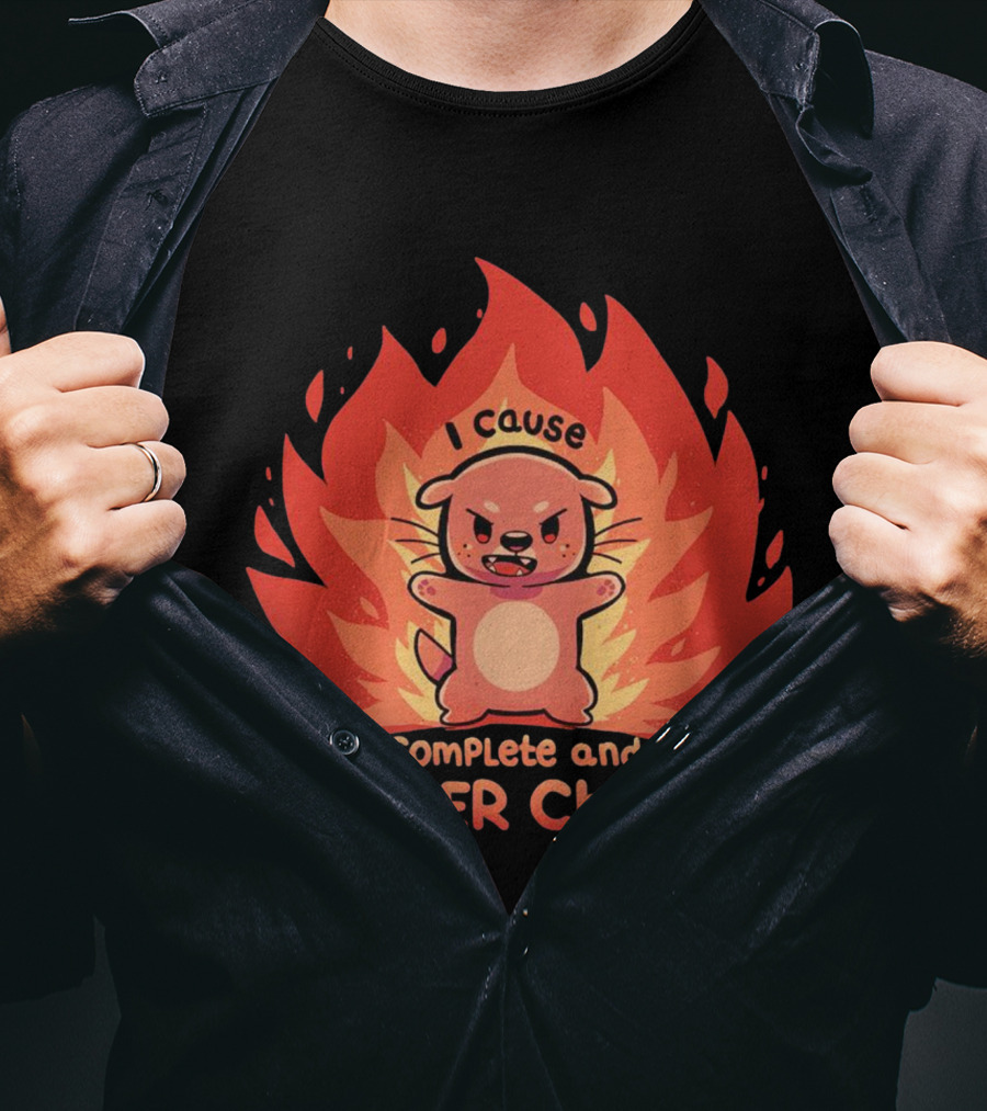 I Cause Complete And Otter Chaos Fiery Cartoon Otter T-Shirt