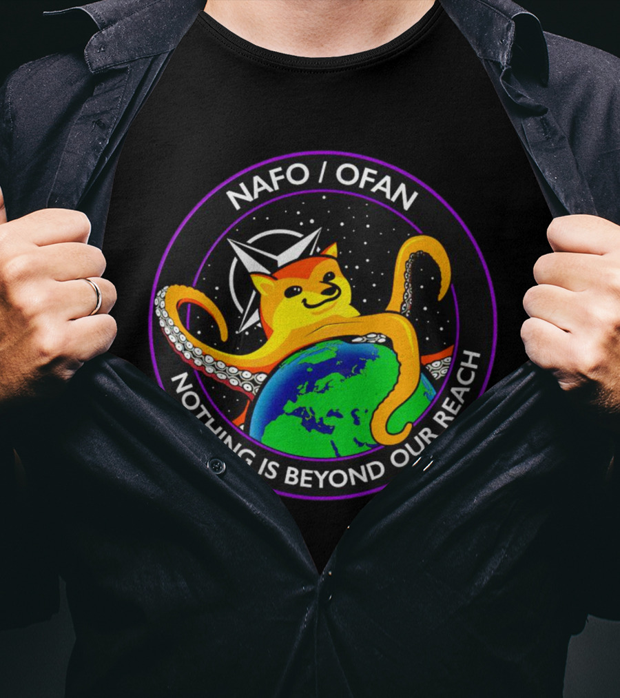 NAFO OFAN Octopus Dog Nothing Is Beyond Our Reach T-Shirt