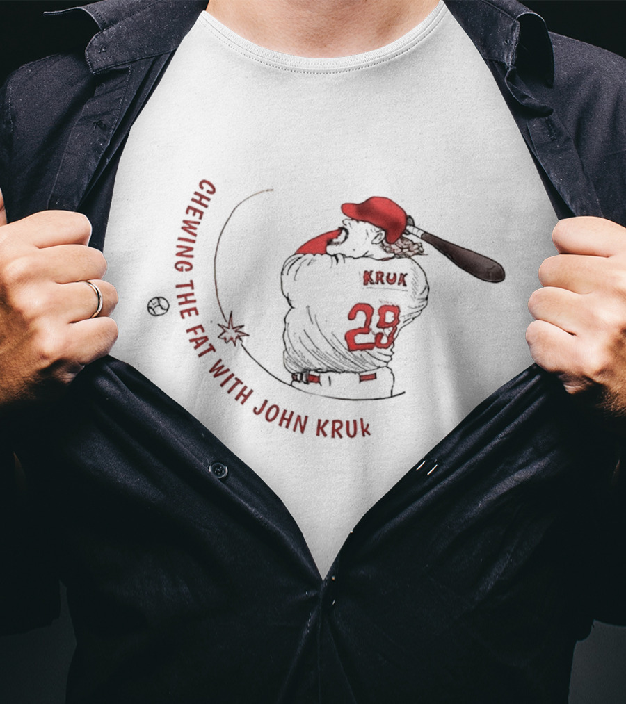 Chewing The Fat With John Kruk Baseball 29 T-Shirt