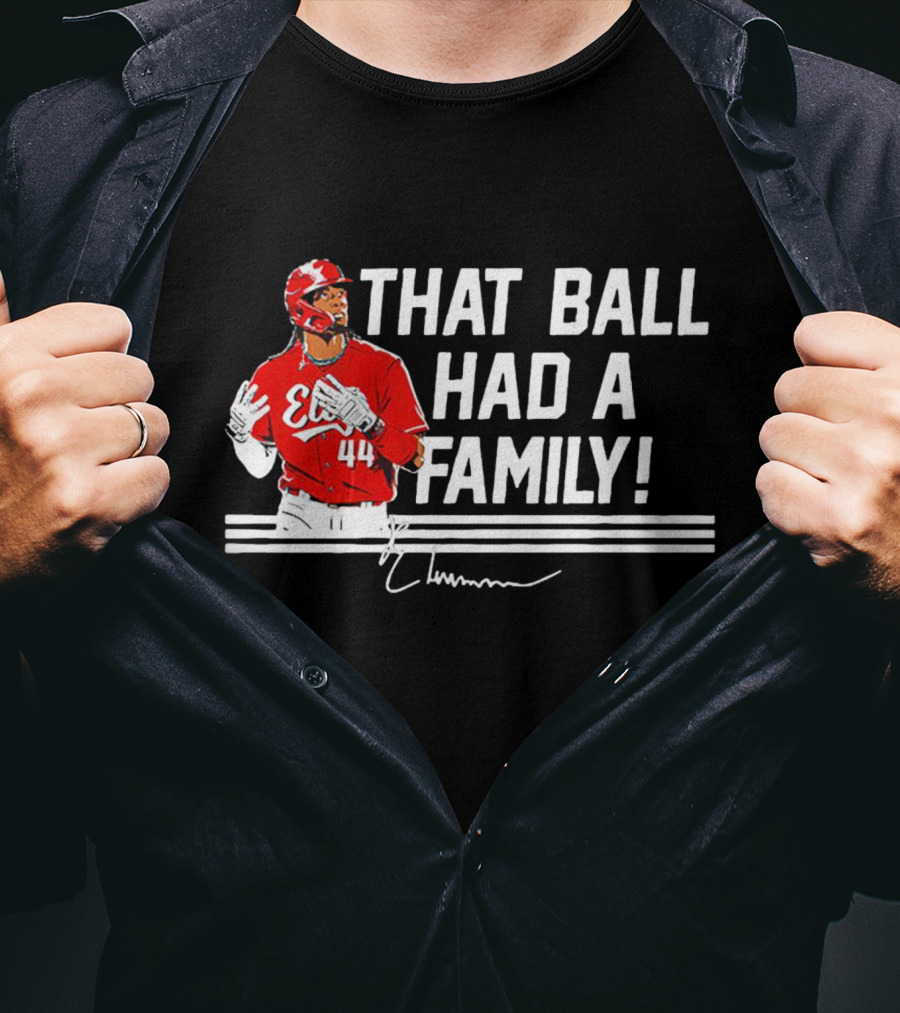 Elly De La Cruz That Ball Had A Family Signature Red Jersey 44 T-Shirt