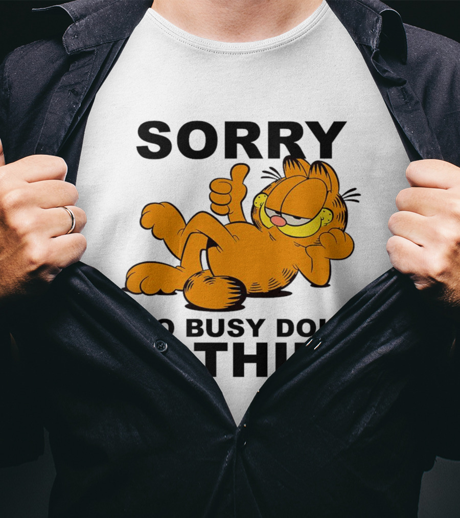 Garfield Sorry Too Busy Doing Nothing Relaxed Pose T-Shirt