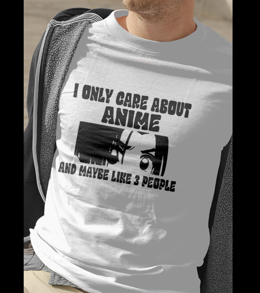 I Only Care About Anime And Maybe Like 3 People Eyes T-Shirt