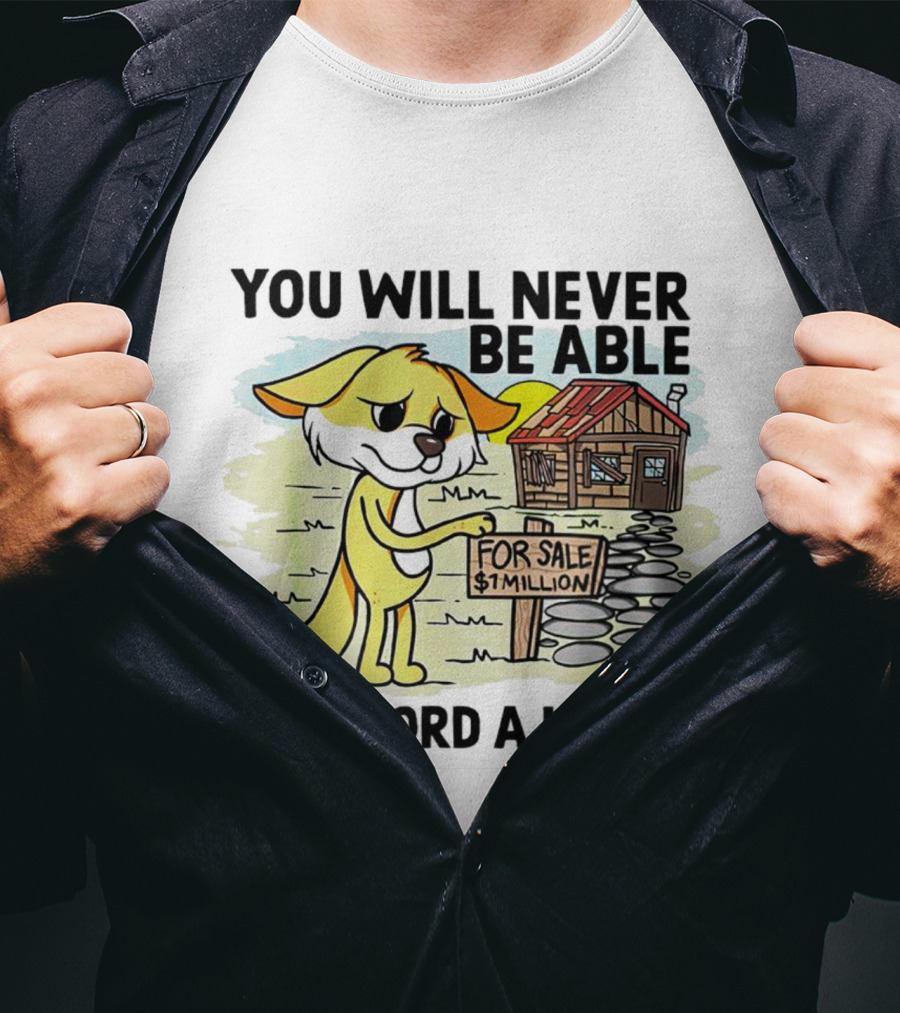 You Will Never Be Able To Afford A House For Sale $1 Million Cartoon Fox And Cabin T-Shirt