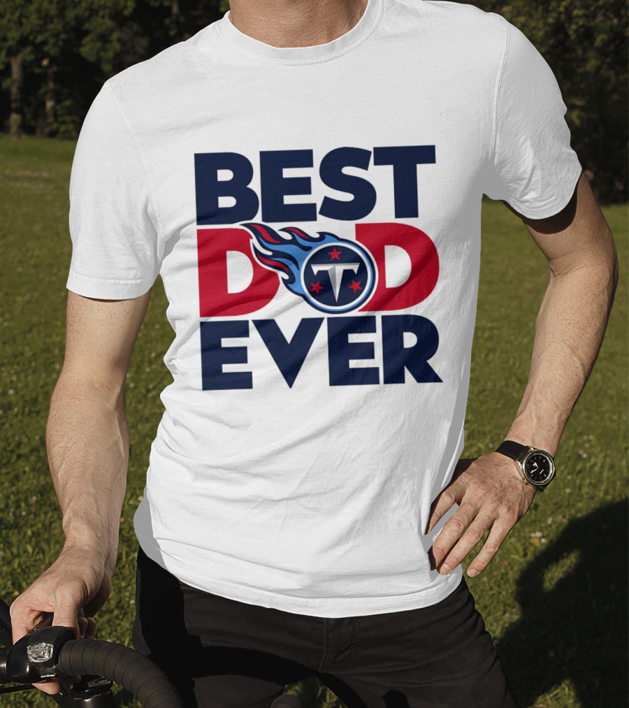 Best Dad Ever NFL Tennessee Titans T-Shirt