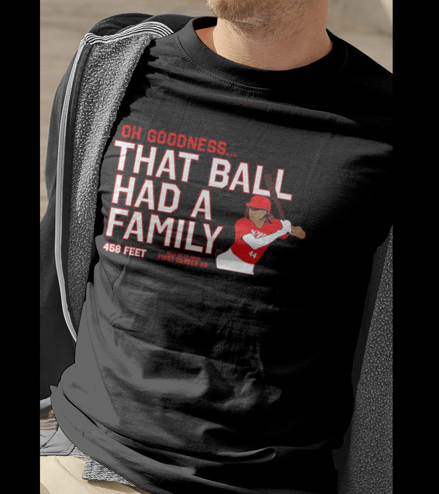 Elly De La Cruz Oh Goodness That Ball Had A Family 458 Feet First Career HR T-Shirt