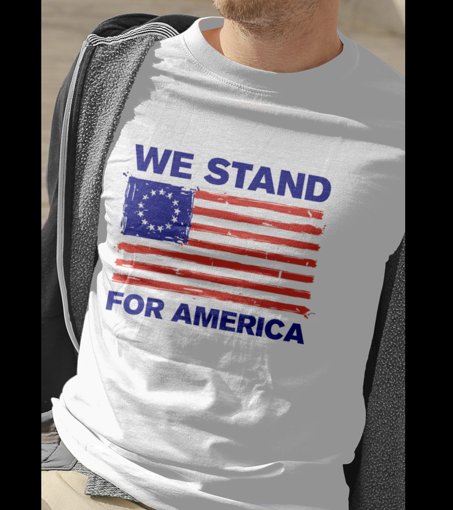 We Stand For America Betsy Ross Flag T-Shirt