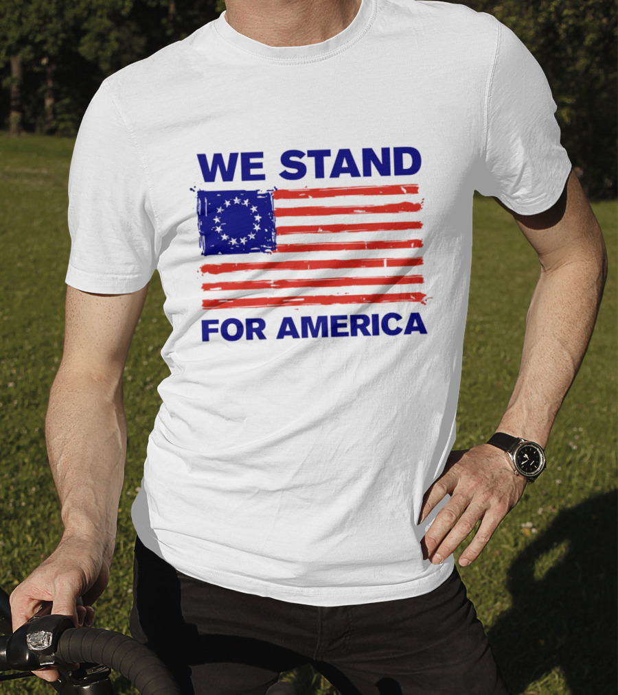 We Stand For America Betsy Ross Flag T-Shirt